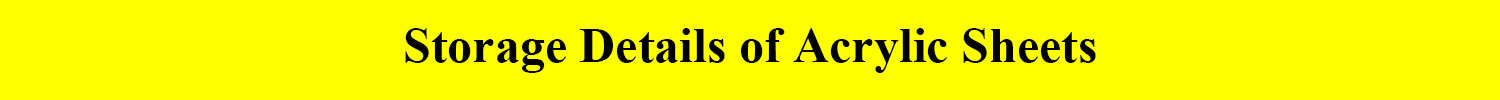 Storage Details of Acrylic Sheets